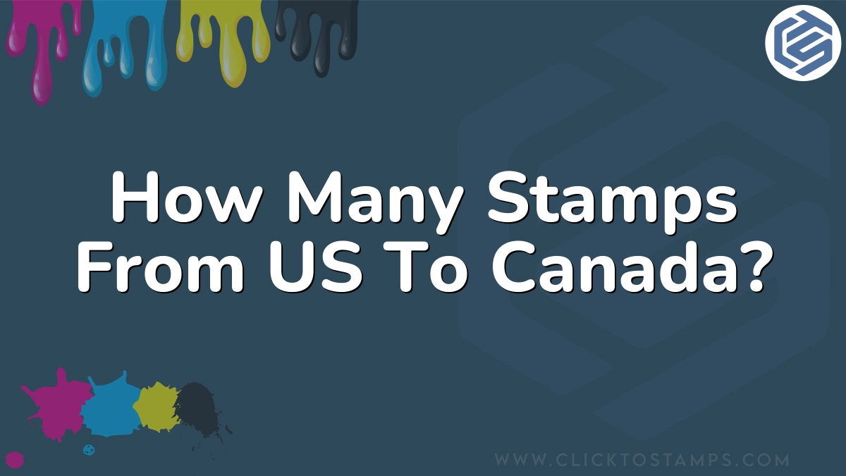 How Many Stamps From US To Canada? 